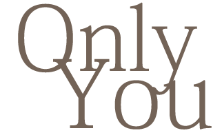 only you